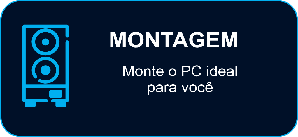 Montagem — monte o computador ideal para você
